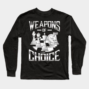 Chess Choice Of Weapon Long Sleeve T-Shirt